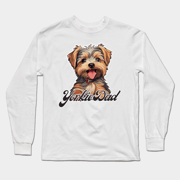 Yorkie Dad T-Shirt - Dog Lover Gift, Pet Parent Apparel Long Sleeve T-Shirt by Baydream